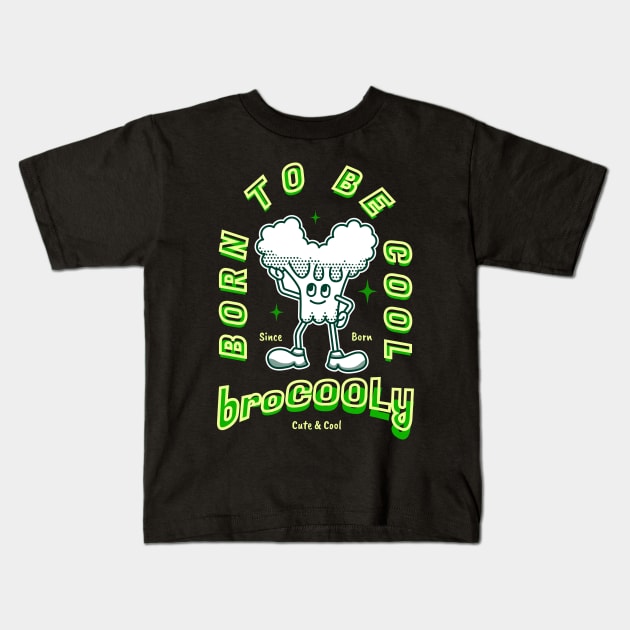 Cute Broccoli vegan born to be cool Kids T-Shirt by Matadesain merch